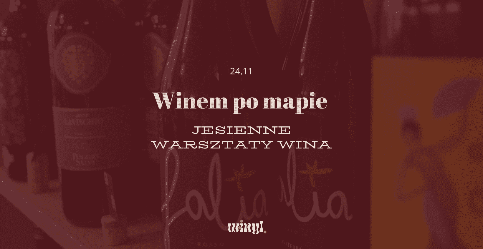 Winem po mapie: Jesienne warsztaty wina w Winylu 24.11.2022 bilety